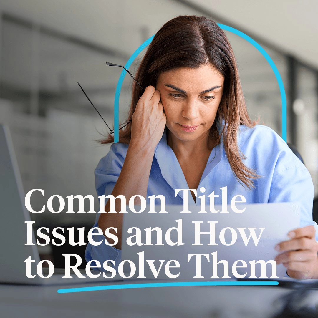 Common Real Estate Title Issues